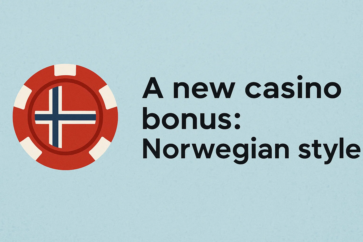 A new casino bonus: Norwegian style